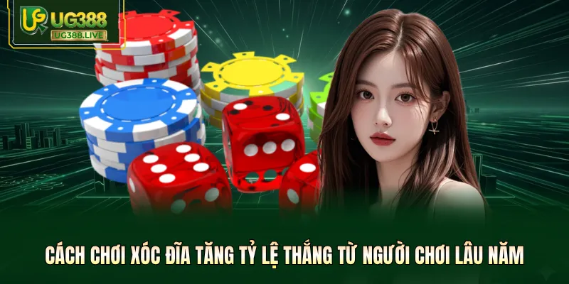 Cách chơi xóc đĩa tăng tỷ lệ thắng từ người chơi lâu năm
