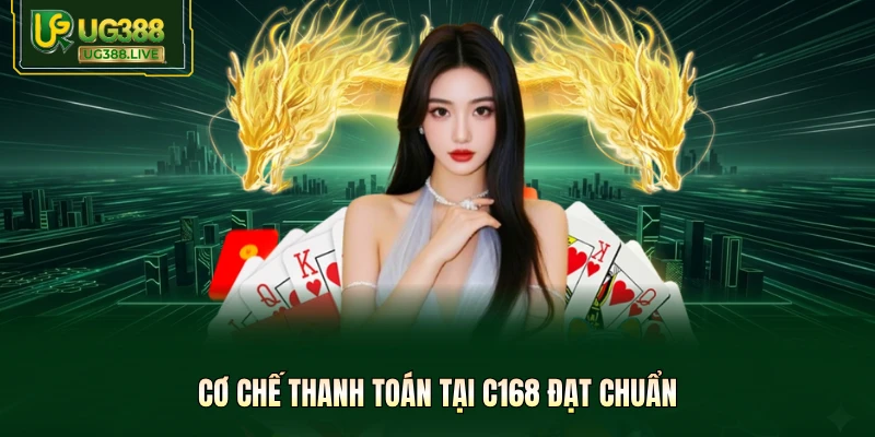 Cơ chế thanh toán tại C168 đạt chuẩn