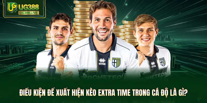 Điều kiện để xuất hiện kèo Extra Time trong cá độ là gì?
