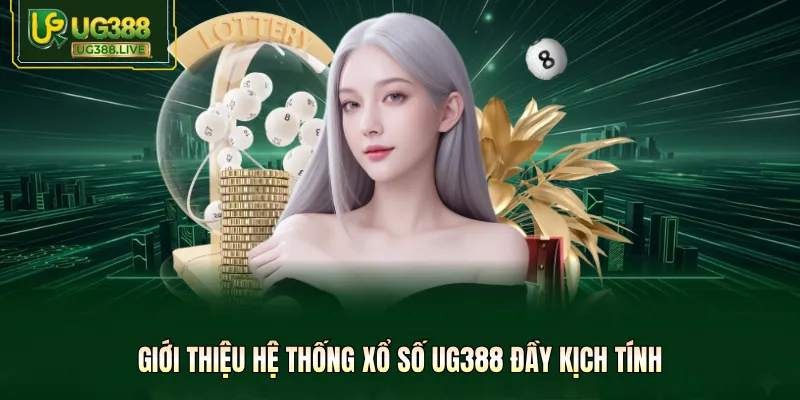 Giới thiệu hệ thống xổ số UG388 đầy kịch tính