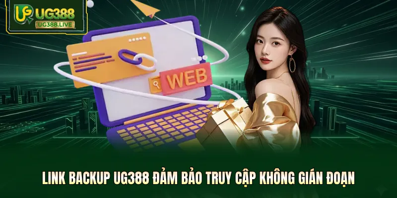 Link backup UG388 đảm bảo truy cập không gián đoạn