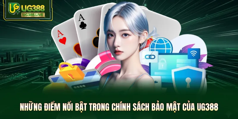 Những điểm nổi bật trong chính sách bảo mật của UG388